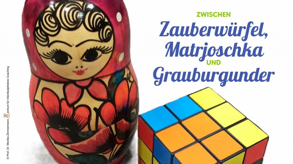 Zwischen Zauberwürfel, Matrjoschka und Grauburgunder