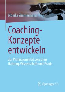 Buchcover Zimmermann, M. (Hrsg.) (2026). Coaching-Konzepte entwickeln. Zur Professionalität zwischen Haltung, Wissenschaft und Praxis. Wiesbaden: Springer VS. ISBN 978-3-658-53211-6.