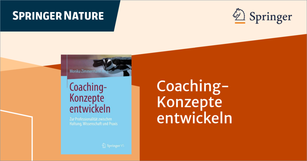Coaching-Konzepte entwickeln. Zur Professionalität zwischen Haltung, Wissenschaft und Praxis