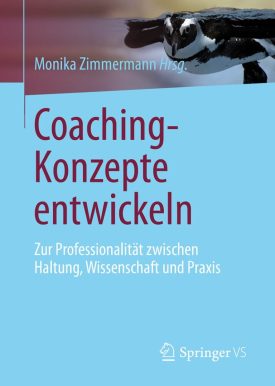 Buchcover Zimmermann, M. (Hrsg.) (2026). Coaching-Konzepte entwickeln. Zur Professionalität zwischen Haltung, Wissenschaft und Praxis. Wiesbaden: Springer VS. ISBN 978-3-658-53211-6.